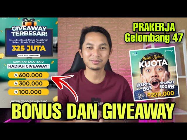 Dapatkan Bonus dan Giveaway Terbesar dengan membeli Kelas Prakerja Gelombang 47