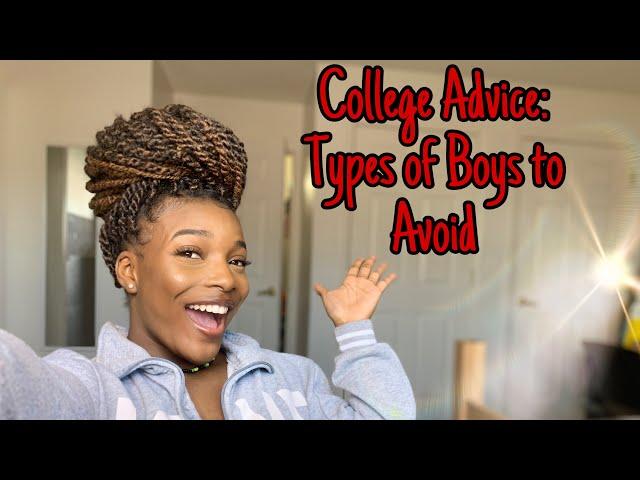 COLLEGE ADVICE: BOYS TO AVOID || FRESHMAN ADVICE || UNCP UNC Pembroke