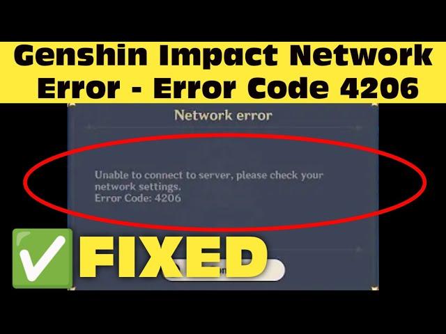 How To Solve Genshin Impact Network Error(Failed to connect to the server) Problem - Error Code 4206