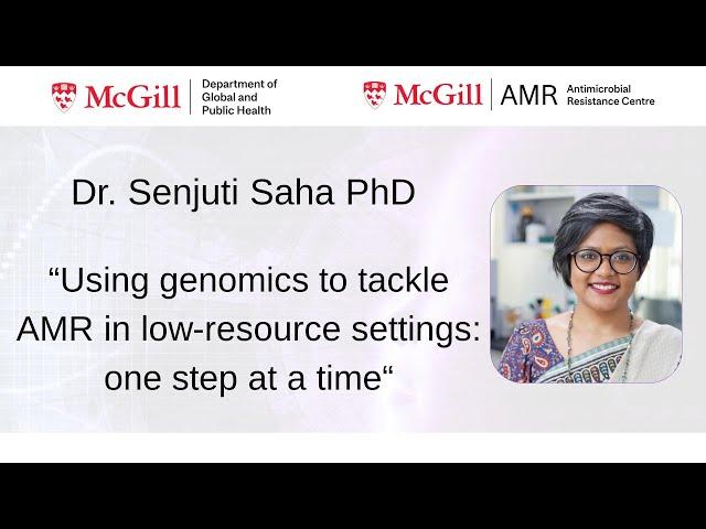 McGill AMR-LMIC Seminar with Dr Senjuti Saha