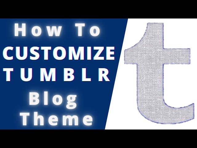 How To Customize Tumblr Blog Theme || How To Select Free Theme For Blog || Tumblr Themes Free