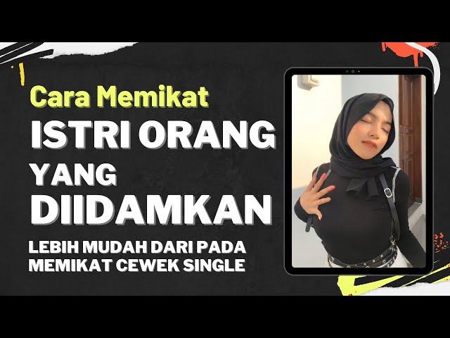 cara memikat istri orang yang diidamkan