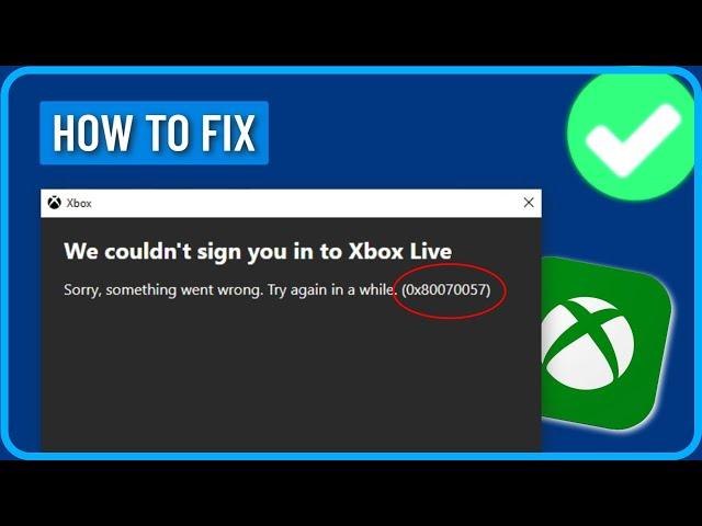 Xbox Error Code 0x80070057 (2024) | How to Fix Xbox Error 0x80070057