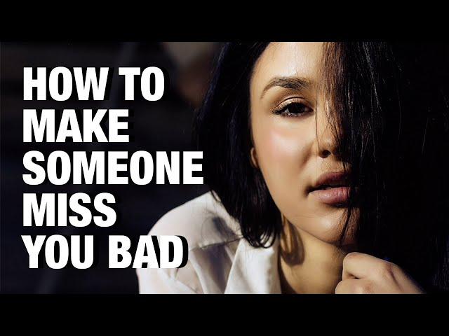 How To Make Someone Miss You - 6 Psychology Tricks