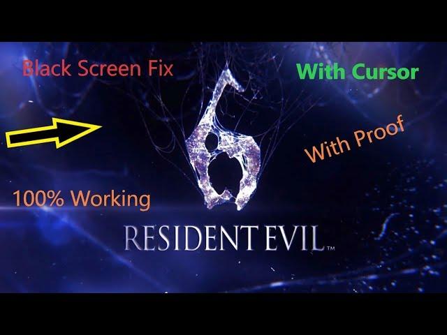 Black Screen Fix With Cursor | Resident Evil 6 - 100% Working With Proof On Windows 10