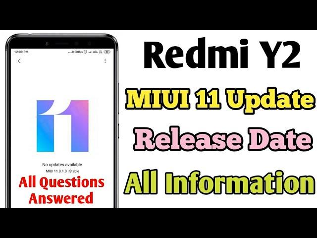 Redmi Y2 MIUI 11 Update Release Date and All Information|| All questions answered