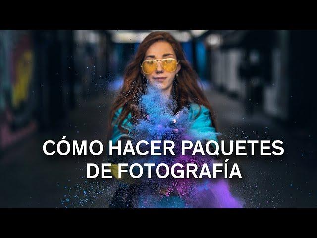 ¿Cómo Hacer Paquetes de Fotografía?