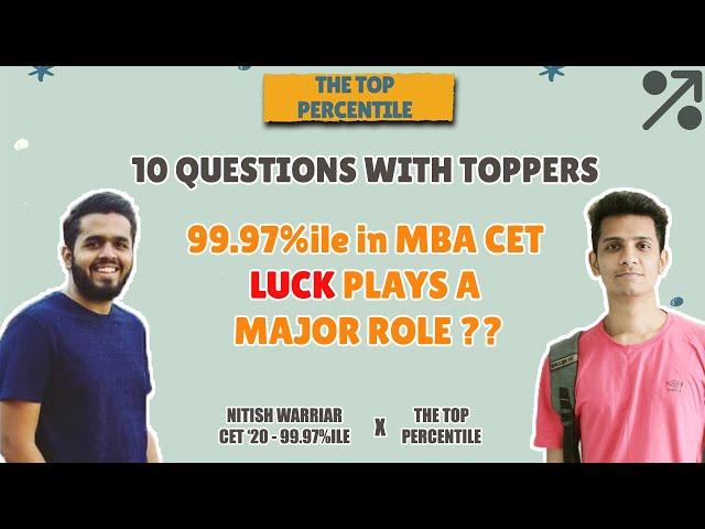 99.97%ile in MBA CET | Luck plays a major role??? 10 Questions with Toppers| Nitish Warriar x TTP