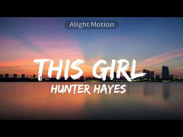 Hunter Hayes - This Girl (Official Lyrics Video)