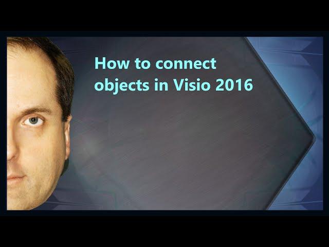 How to connect objects in Visio 2016