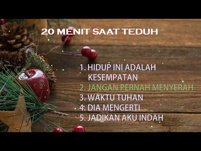 20 Menit Saat Teduh │Lagu Rohani pilihan terbaik │Lagu Rohani Terindah