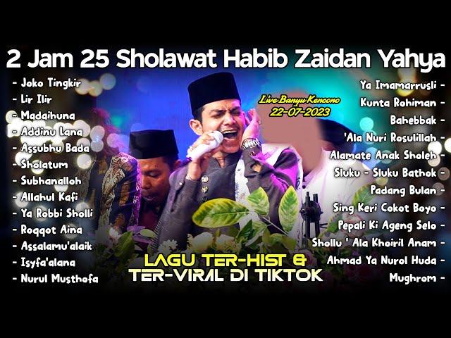 2 JAM 25 SHOLAWAT HABIB ZAIDAN YAHYA TER-HIST & VIRAL DI TIKTOK 2023 