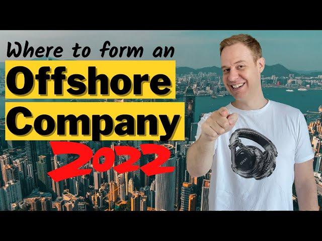 Best Places to Form an Offshore Company in 2022