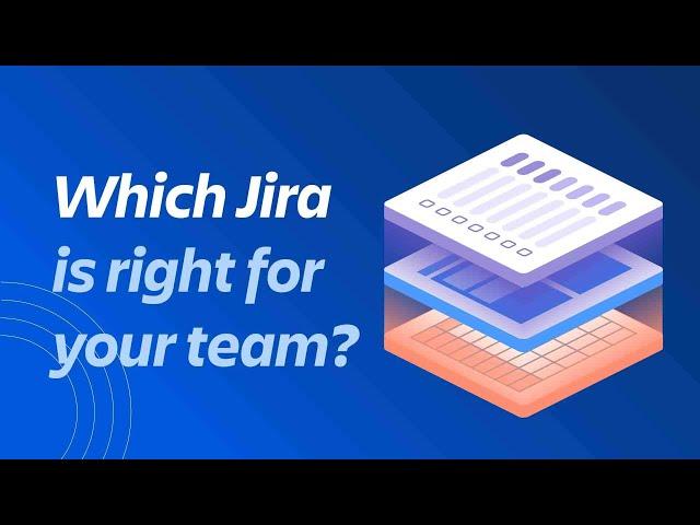 Which Jira is right for your team?