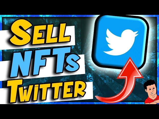 How To Sell NFT Using Twitter