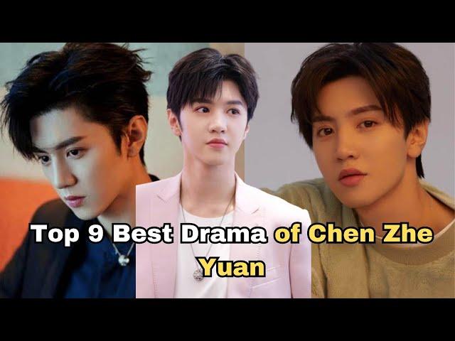 Top 9 Best Drama Of Chen Zhe Yuan - Chinese Drama