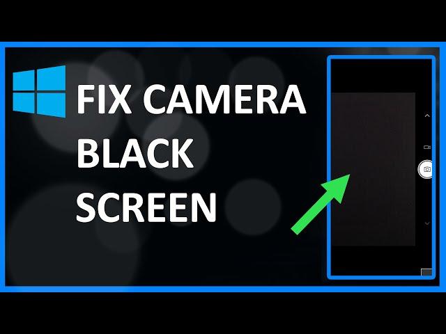 How To Fix WebCam Black Screen On Windows 10