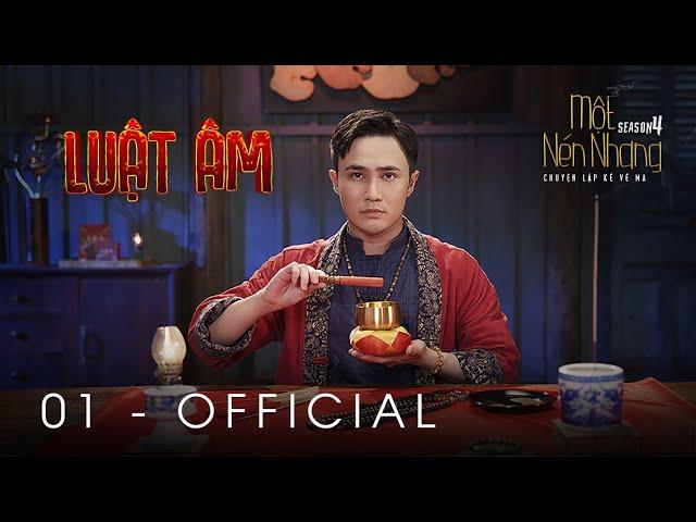 Tập 1 - LUẬT ÂM | Series Chuyện Ma MỘT NÉN NHANG SS4 | HUỲNH LẬP [OFFICIAL]