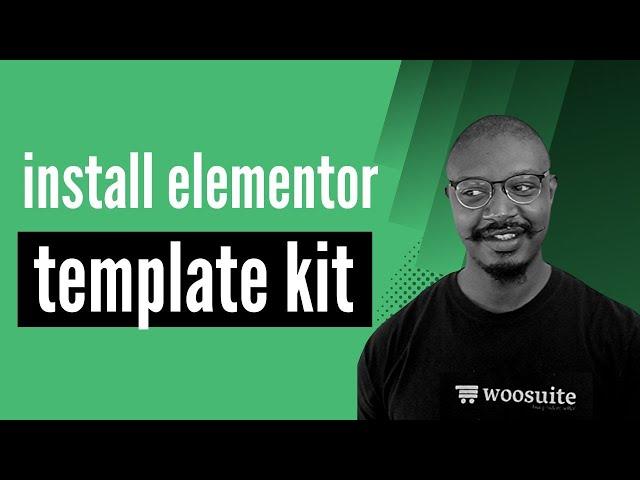 Install Elementor Template kit Import & Installation (Free + Paid)