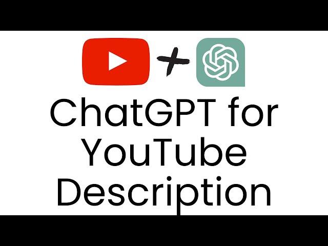 Get Help from ChatGPT to Create Your YouTube Channel Description