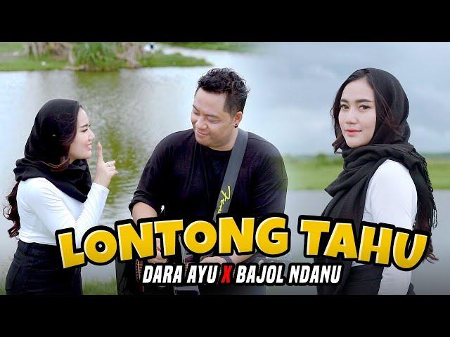 LONTONG TAHU LONTONG SATE - Dara Ayu X Bajol Ndanu (Official Music Video)