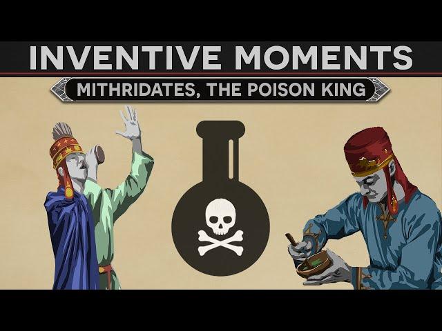 Inventive Moments in History - Mithridates, The Poison King