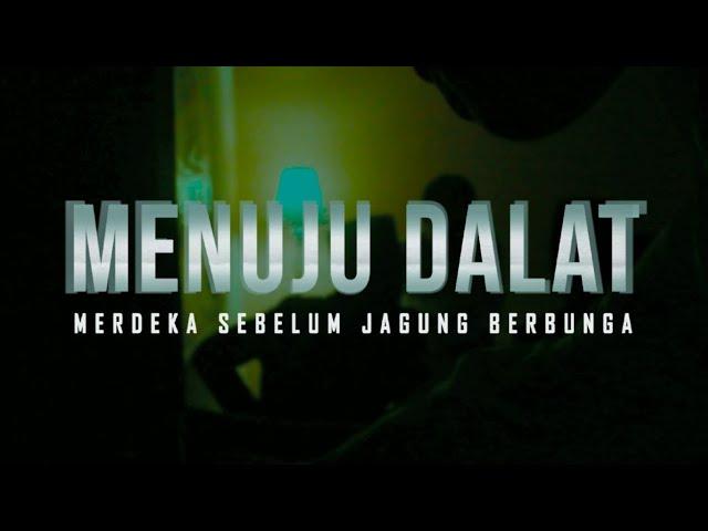 [Film Pendek Resmi] Menuju Dalat: Merdeka Sebelum Jagung Berbunga (2024)