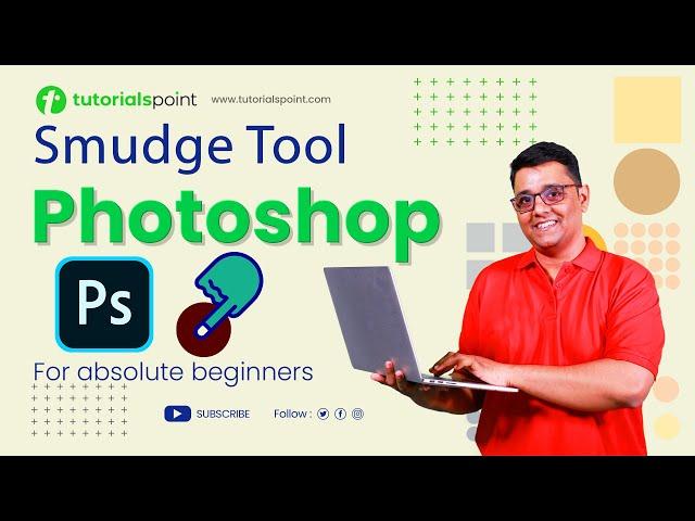 Smudge Tool in Photoshop | Smudge Tool Photoshop Tutorial | Tutorialspoint