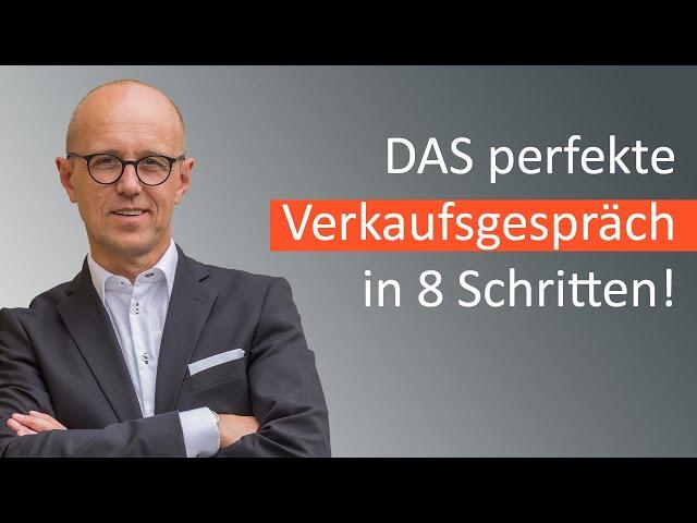 Das perfekte Verkaufsgespräch in 8 Schritten