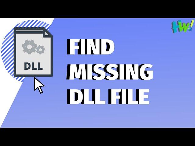 Guide: Find Missing DLL Files