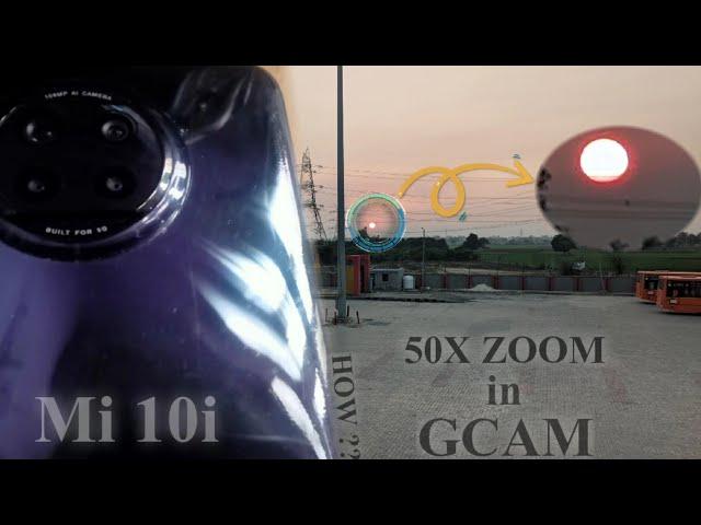 Mi 10i 50X SuperZoom In GCAMHow to Zoom 50X in Mi 10i