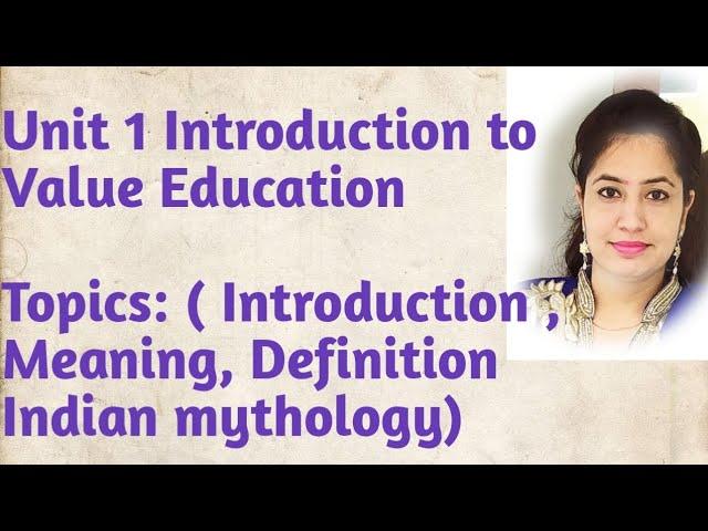 Unit 1.. Introduction to value education