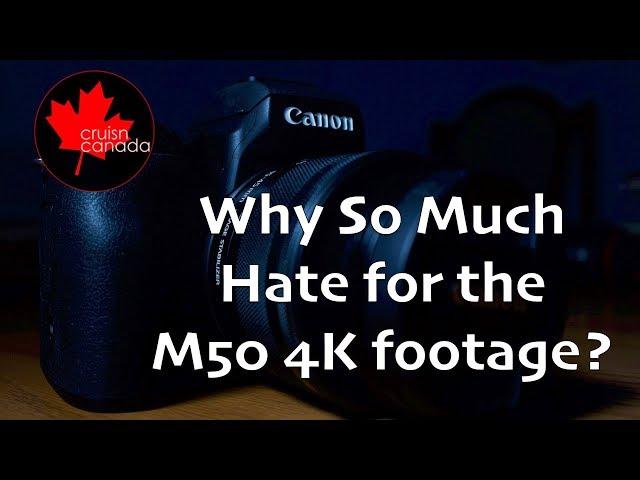 Why So Much Hate for the Canon M50’s 4K Video? | 4K Sample Video  Included!