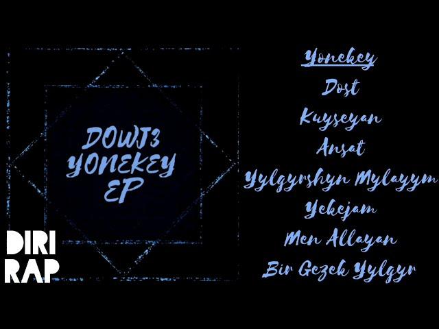Dowj3 - Yonekey EP (TMRAP ALBOM) (TURKMEN RAP ALBUM SNIPPET)