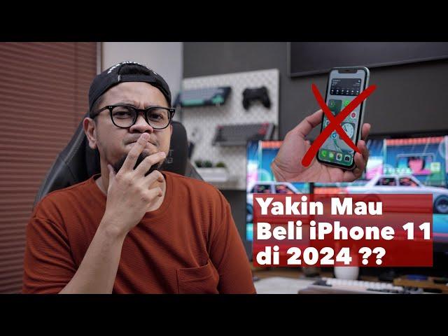 6 Alasan JANGAN BELI iPhone 11 di Tahun 2024 !!