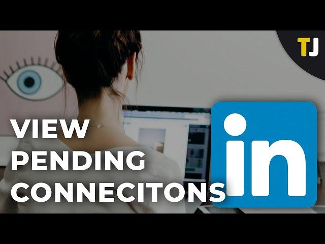 How to View Pending Connections in LinkedIn