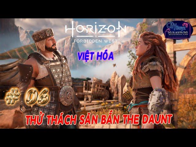 Horizon Forbidden West | HARD | 06 [ Việt Hóa ] Thử Thách Săn Bắn The Daunt