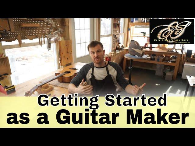 Getting Started as a Guitar Maker