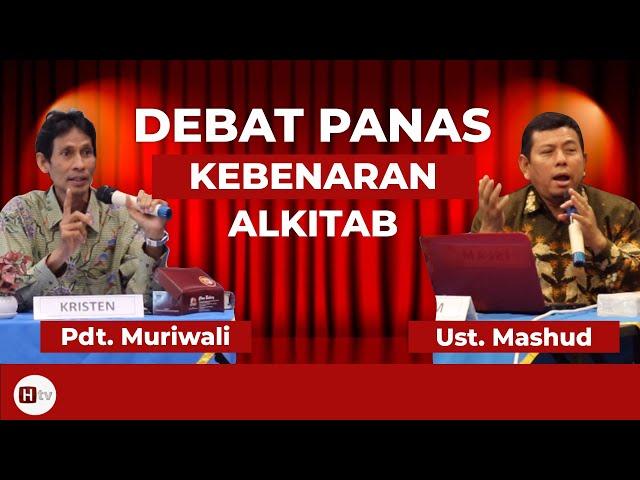 Debat Panas Kebenaran Alkitab Antara Pdt Muriwali Yanto M dan Ust Mashud