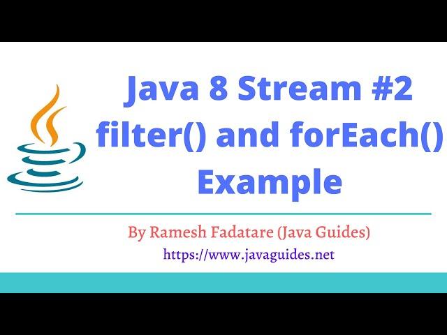 Java 8 Stream #2 - filter() and forEach() Example
