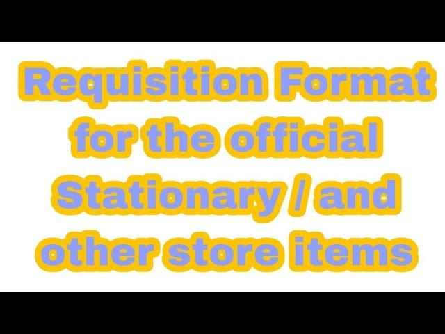 Requisition format for the stationary / Other Store Items / Official Format