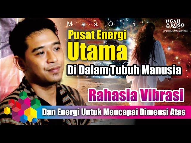 PUSAT ENERGI UTAMA DI DALAM TUBUH MANUSIA - MAS ORI