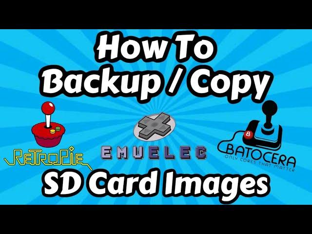 How To Backup / Copy Your RetroPie EmuElec or Batocera SD Card Image - RetroPie Guy Tutorial