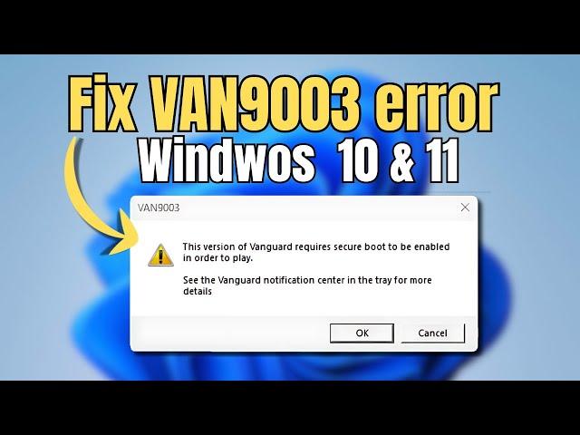 Fix 'VAN9003' Error Valorant Windows 11