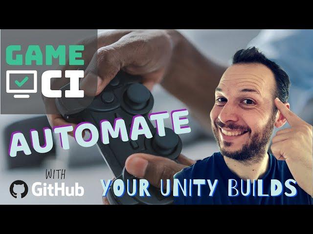 How to build your Unity game with Game CI and Github