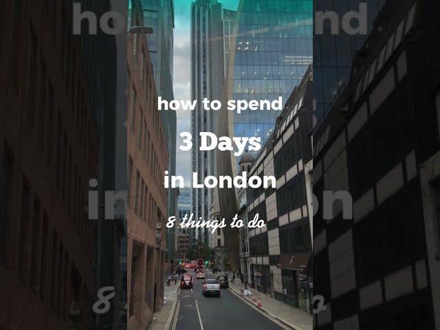 3 days in London (8 things to do)