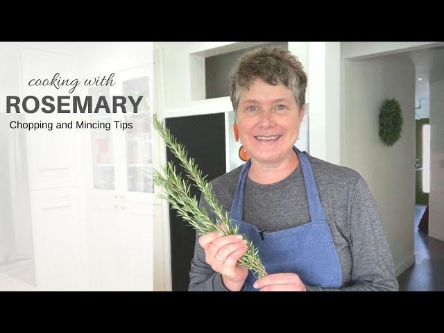 COOKING WITH ROSEMARY | Chopping and Mincing Tips