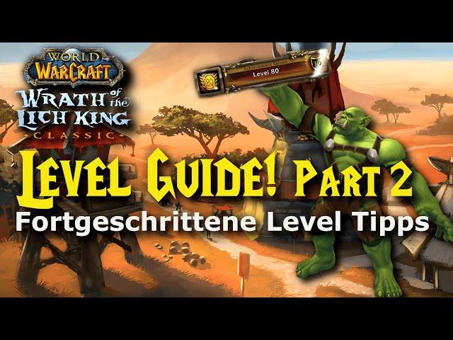 Wotlk Level Guide ! Tipps zum schneller Leveln Part 2: Änderungen Tbc zu WotLk