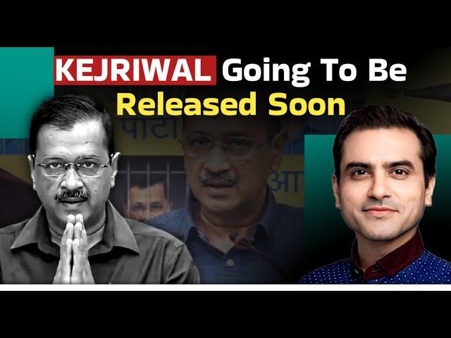 Kejriwal Going To Be Released Soon: Plan is Huge | Sanjeev Midha | Sumeet Jain