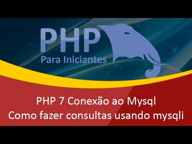 PHP 7 mysql_connect e mysqli - Como fazer conexão ao mysql e usar o mysqli